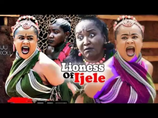 Lioness Of Ijele Part 3&4 - 2019